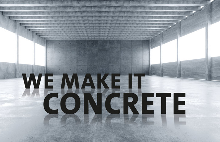 We make it concrete